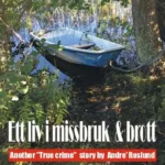 andré roslunds böcker ett-liv-i-Missbruk och brott